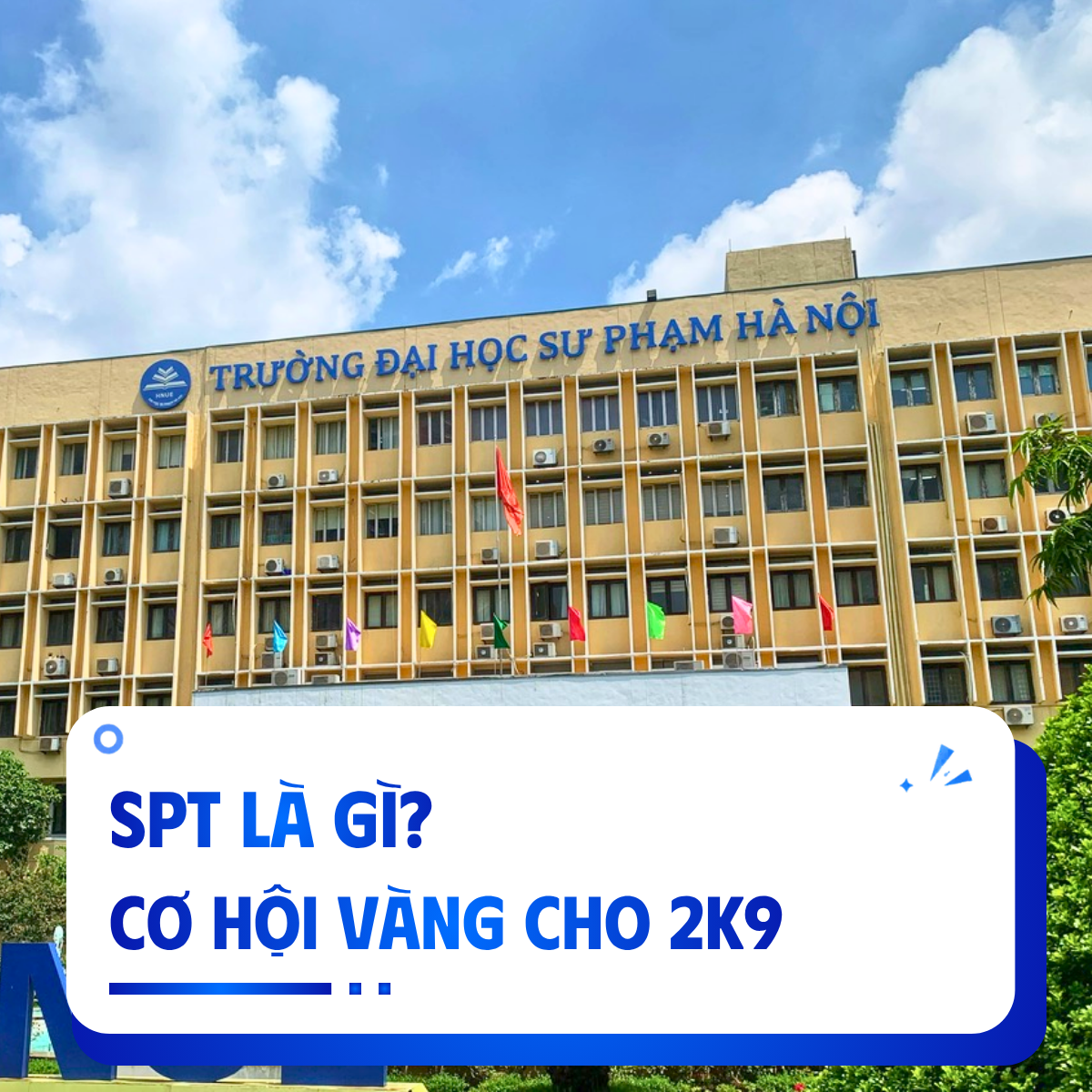 SPT LÀ GÌ? CƠ HỘI VÀNG VÀO SƯ PHẠM HÀ NỘI MÀ 2K9 NÊN BIẾT