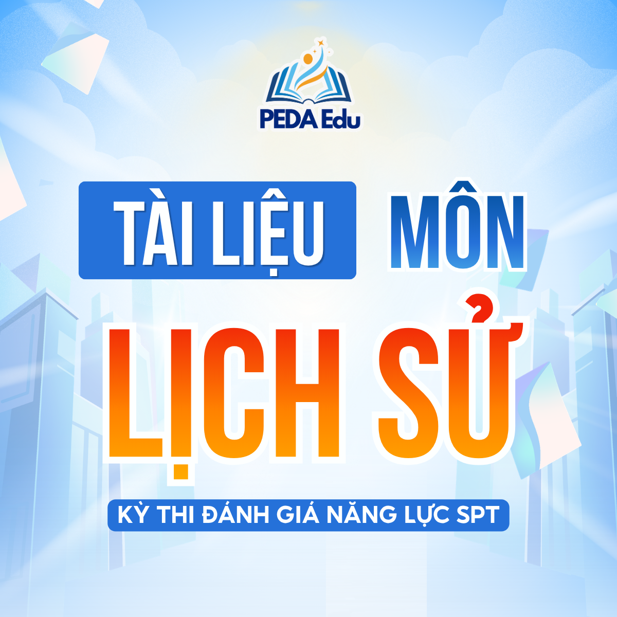 [MÔN SỬ] TÀI LIỆU THAM KHẢO ĐÁNH GIÁ NĂNG LỰC SƯ PHẠM HÀ NỘI 