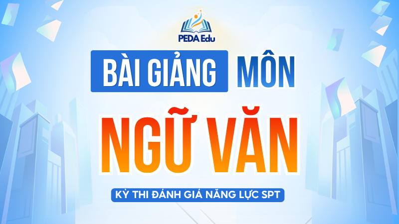 NGỮ VĂN.SPHN-2K9 Khóa luyện thi đánh giá năng lực Sư phạm Hà Nội