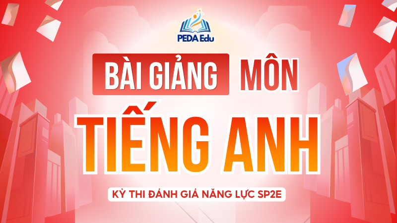 TIẾNG ANH. SPHN2-2K9 Khóa luyện thi đánh giá năng lực Sư phạm Hà Nội 2 