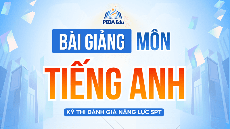 TIẾNG ANH.SPHN-2K9 Khóa luyện thi đánh giá năng lực Sư phạm Hà Nội
