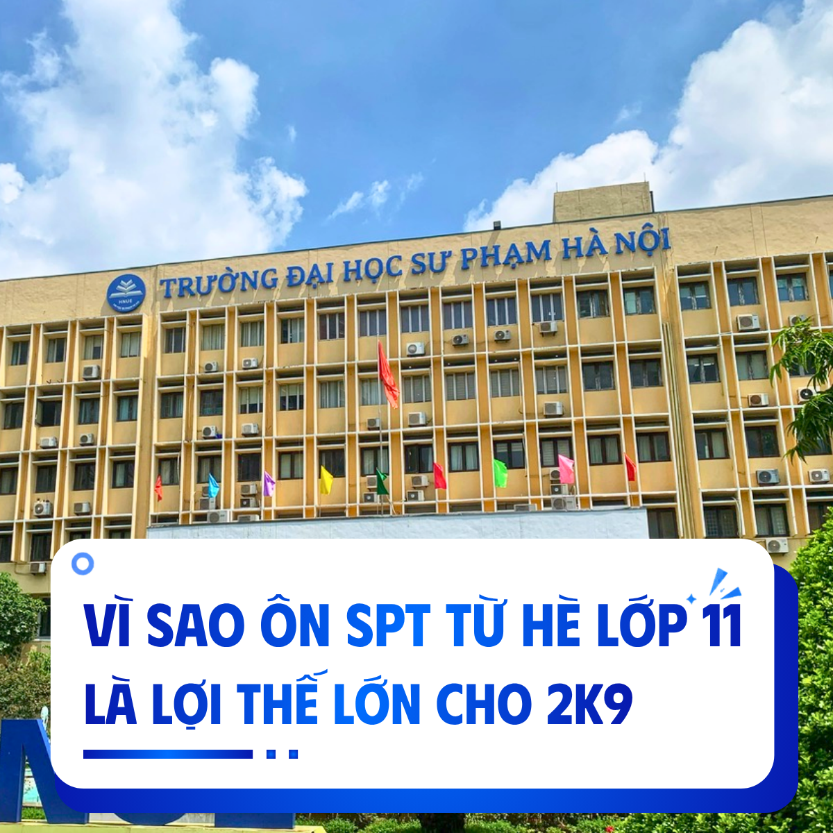 Vì sao bắt đầu ôn thi SPT từ hè lớp 11 là lợi thế lớn cho 2k9?