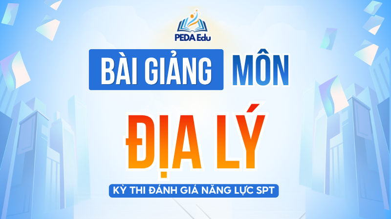 ĐỊA LÝ.SPHN-2K9 Khóa luyện thi đánh giá năng lực Sư phạm Hà Nội